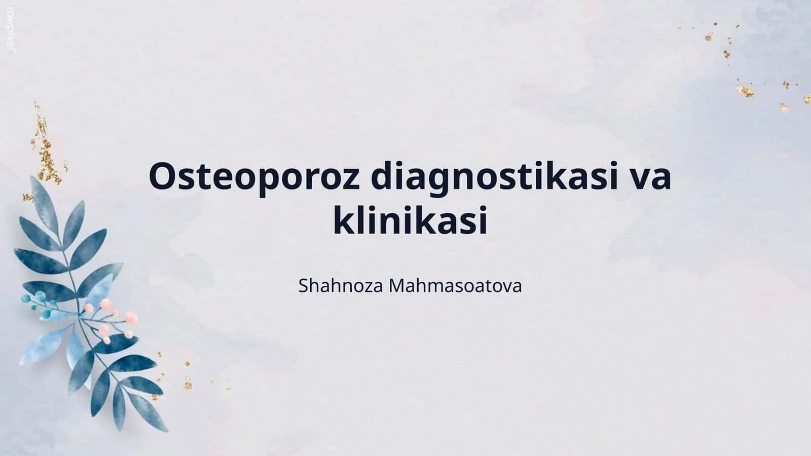 Osteoporoz diagnostikasi va klinikasi 1