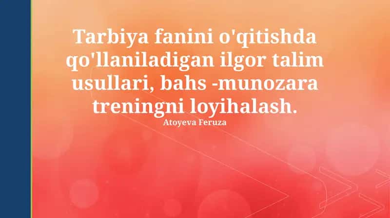 Tarbiya fanini o'qitishda qo'llaniladigan ilgor talim usullari 1