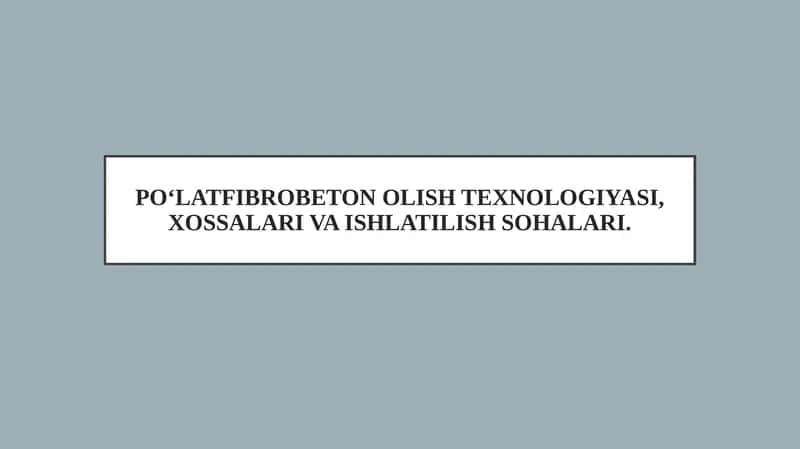 Po‘latfibrobeton Olish Texnologiyasi, Xossalari va Ishlatilish Sohalari 1