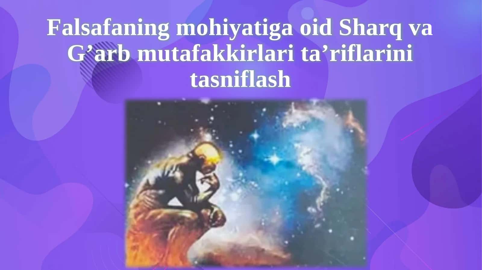 Falsafaning mohiyati va oid Sharq va G’arb mutafakkirlarining ta'riflari 1