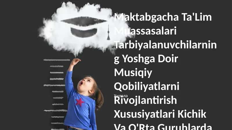 Maktabgacha Ta'lim Muassasalari Tarbiyalanuvchilarning Yoshga Doir Musiqiy Qobiliyatlarni Rivojlantirish Xususiyatlari Kichik Va O'Rta Guruhlarda 1