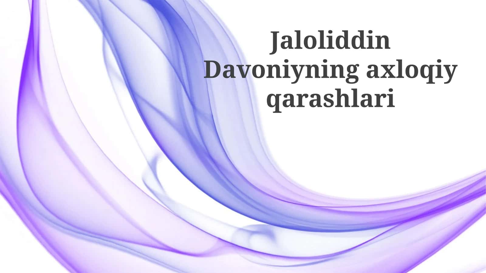 Jaloliddin Davoniyning axloqiy qarashlari 1