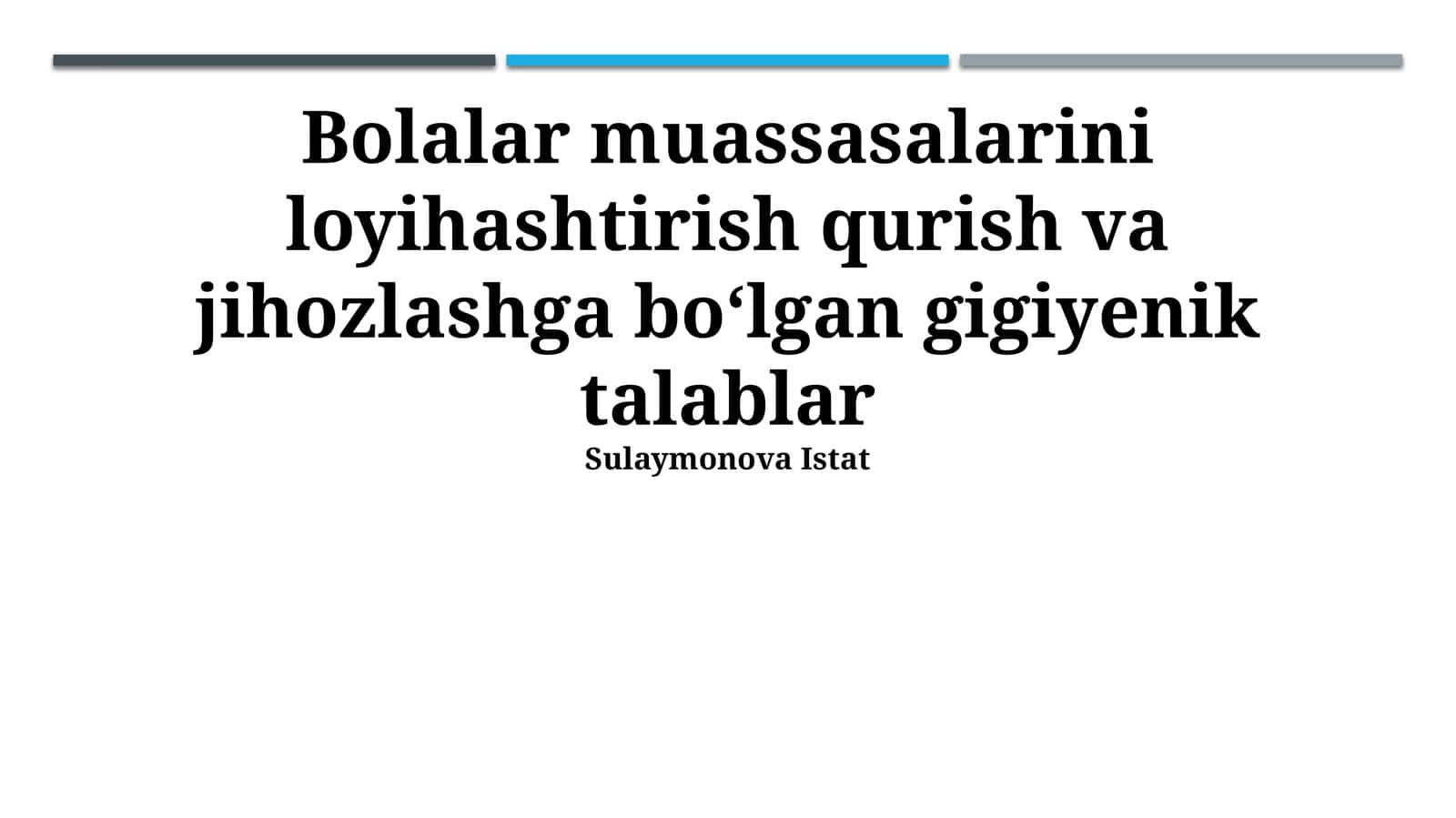 Bolalar muassasalarini loyihashtirish qurish va jihozlashga boʻlgan gigiyenik talablar 1