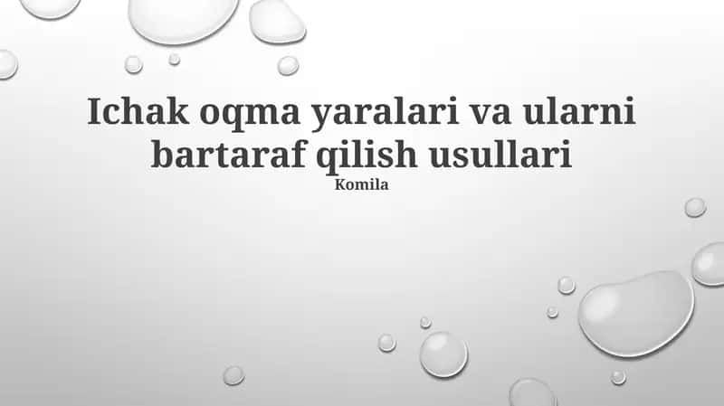 Ichak oqma yaralari va ularni bartaraf qilish usullari 1