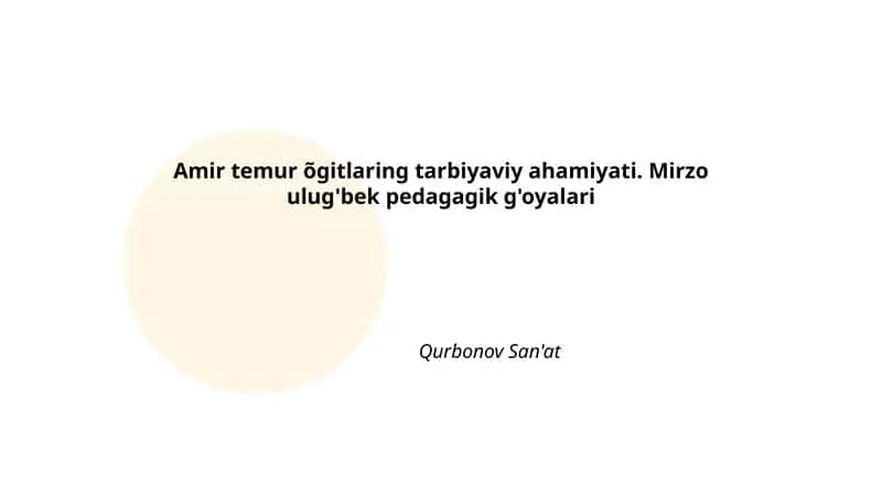 Amir Temur Oʻgitlarining Tarbiyaviy Asoslari 1