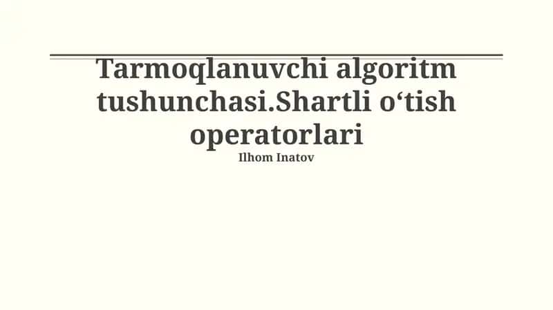 Tarmoqlanuvchi algoritm tushunchasi.Shartli oʻtish operatorlari 1