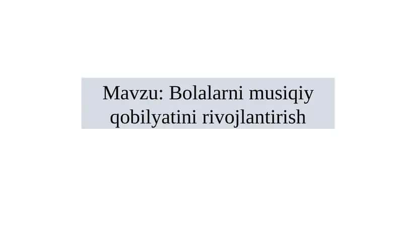 Bolalarni musiqiy qobilyatini rivojlantirish 1