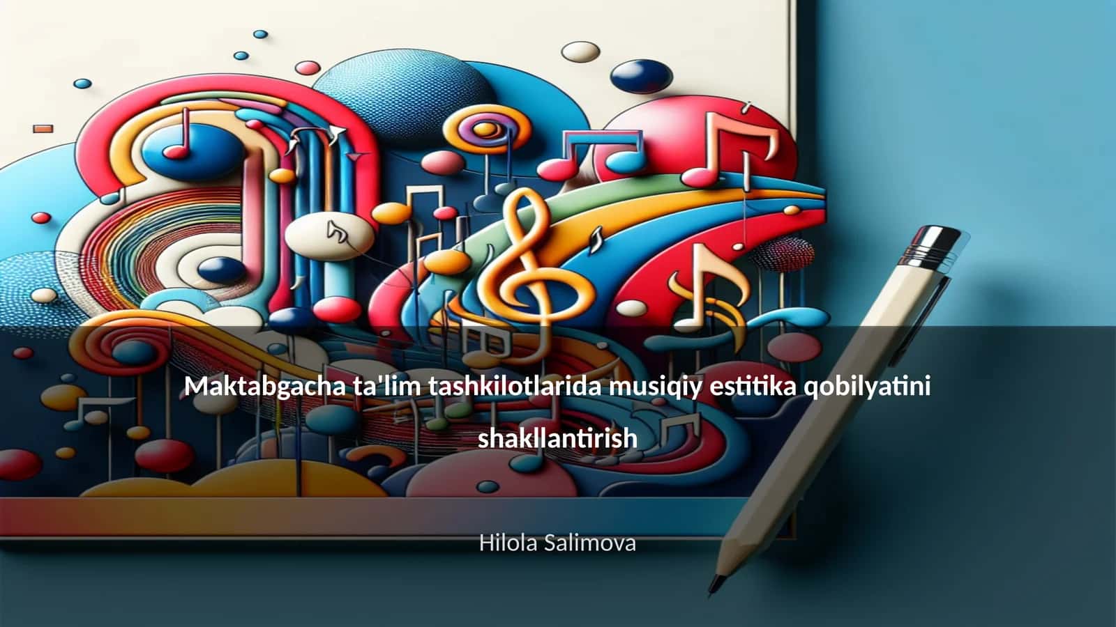 Maktabgacha ta'lim tashkilotlarida musiqiy estitika qobilyatini shakllantirish 1