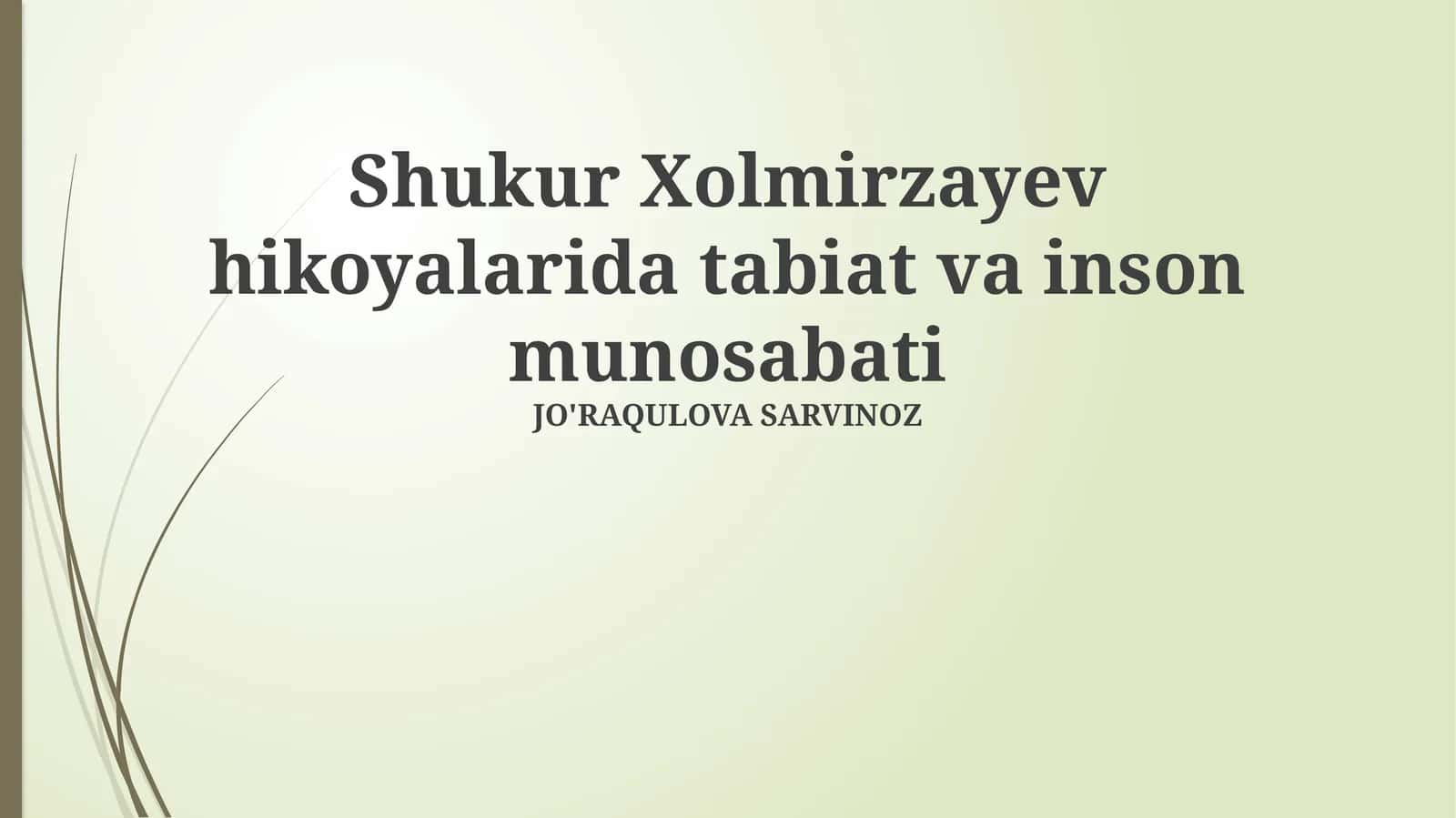 Shukur Xolmirzayev hikoyalarida tabiat va inson munosabati 1