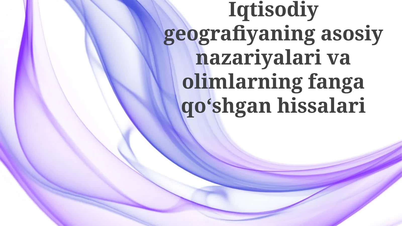 Iqtisodiygeografiyaningasosiynazariyalarivaolimlarningfangaqoʻshganhissalari 1