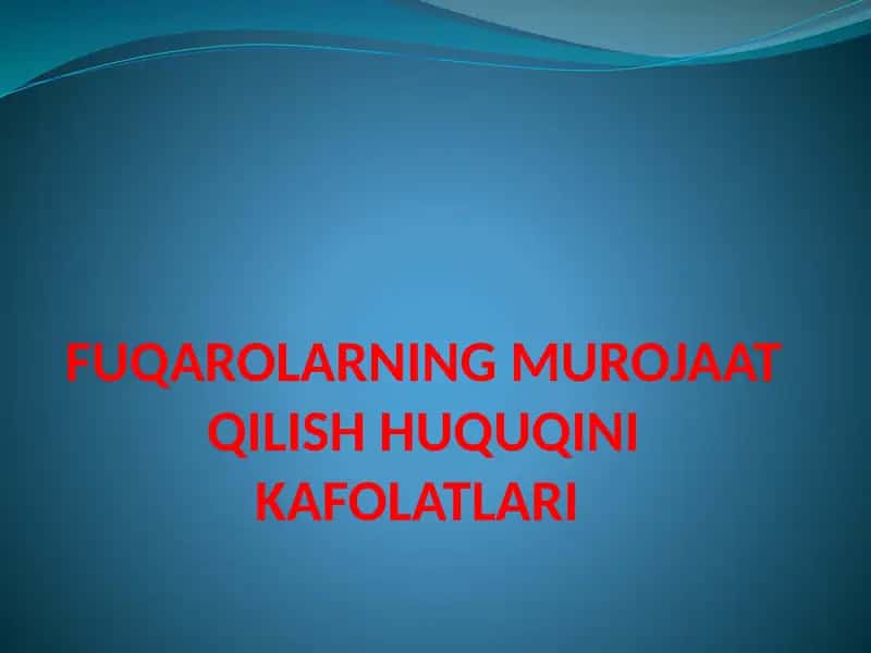 FUQAROLARNING MUROJAAT QILISH HUQUQINI KAFOLATLARI 1
