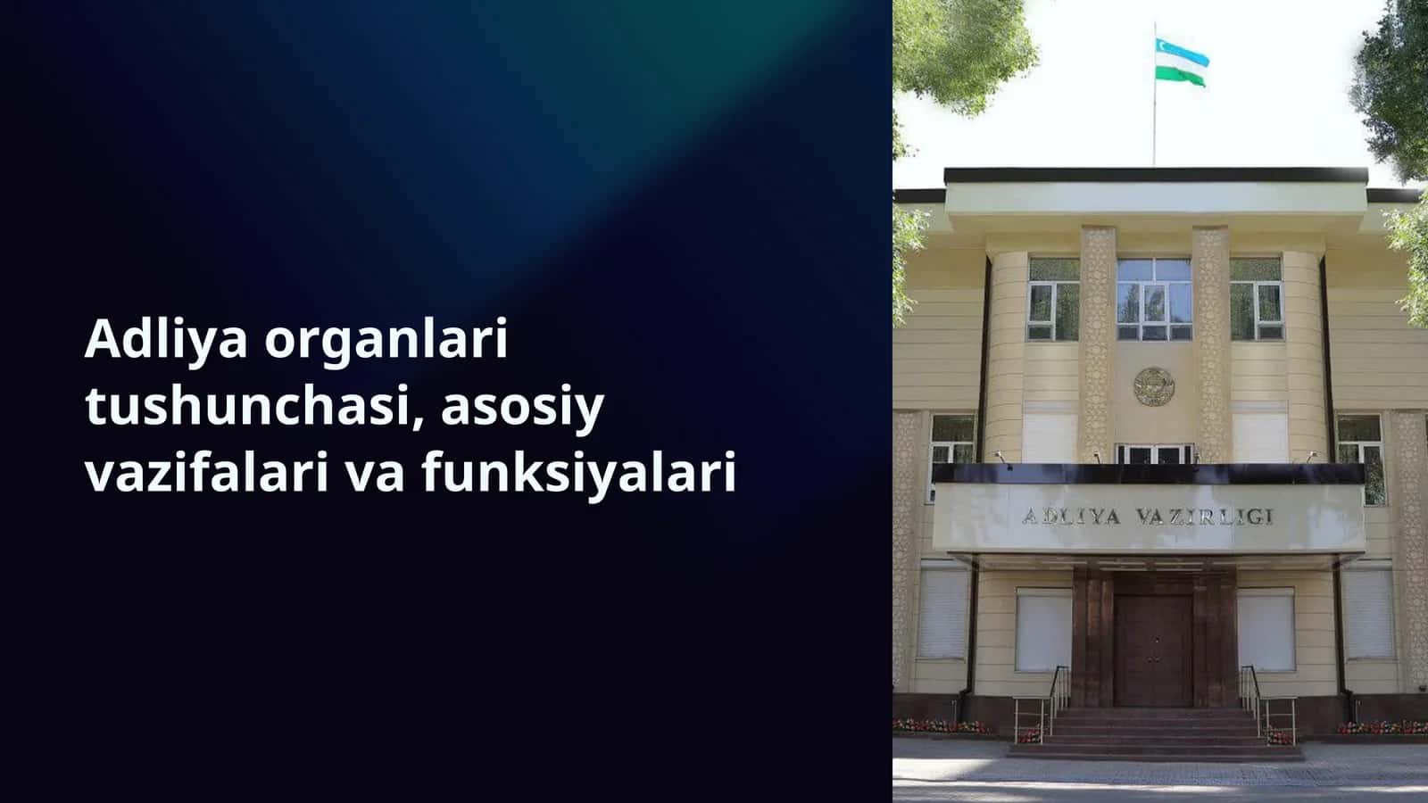 Adliya organlari tushunchasi, asosiy vazifalari va funksiyalari 1