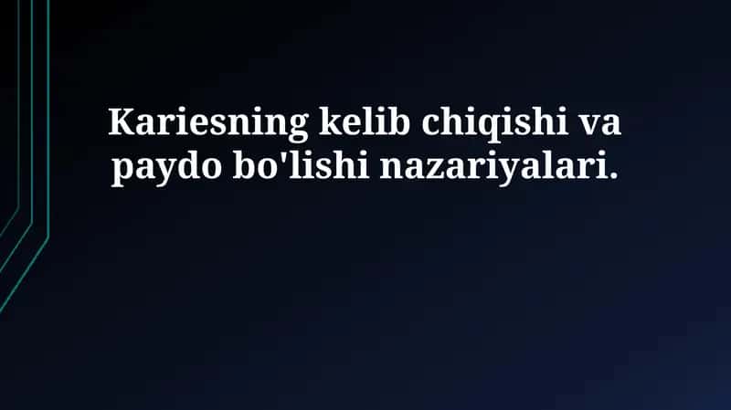 Kariesning kelib chiqishi va rivojlanishi nazariyalari 1