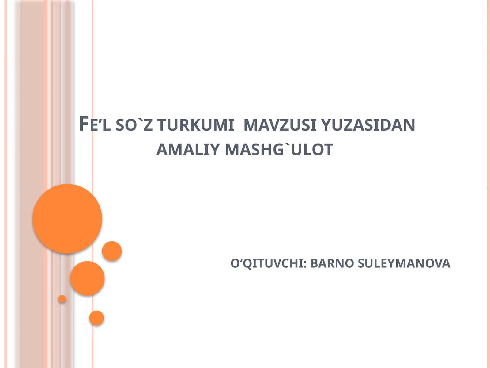 Fe’l so`z turkumi mavzusi yuzasidan amaliy mashg`ulot 1