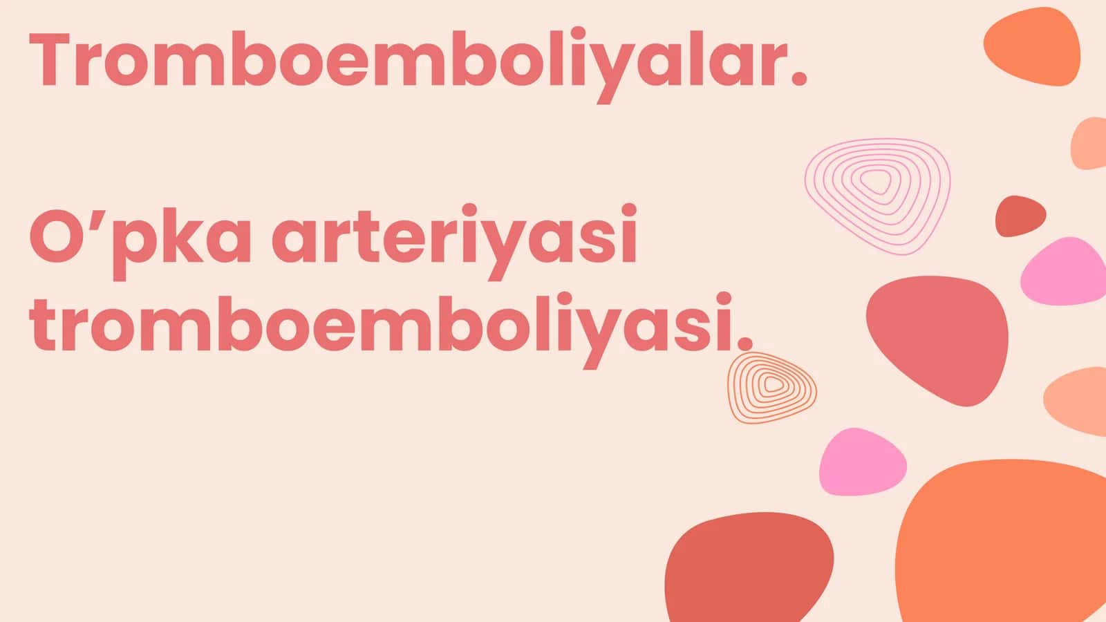 Tromboemboliyalar va opka tromboemboliyasi 1