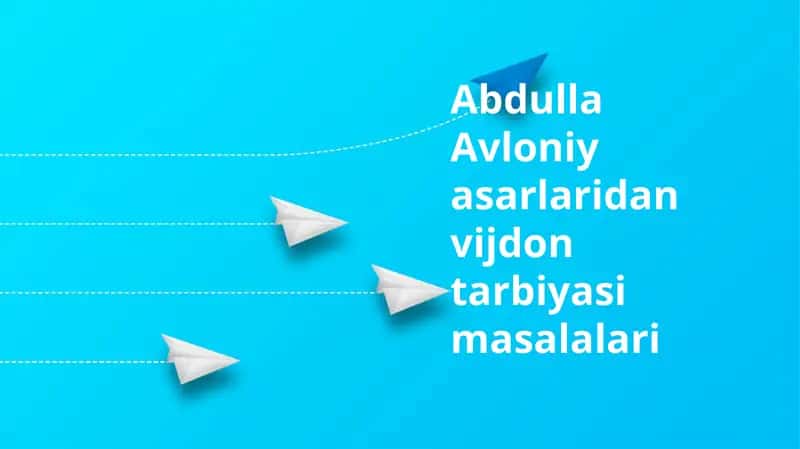 Abdulla Avloniy asarlaridan vijdon tarbiyasi masalalari 1