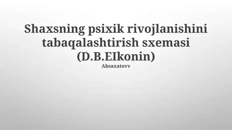 Shaxsning psixik rivojlanishini tabaqalashtirish sxemasi (D.B.EIkonin) 1