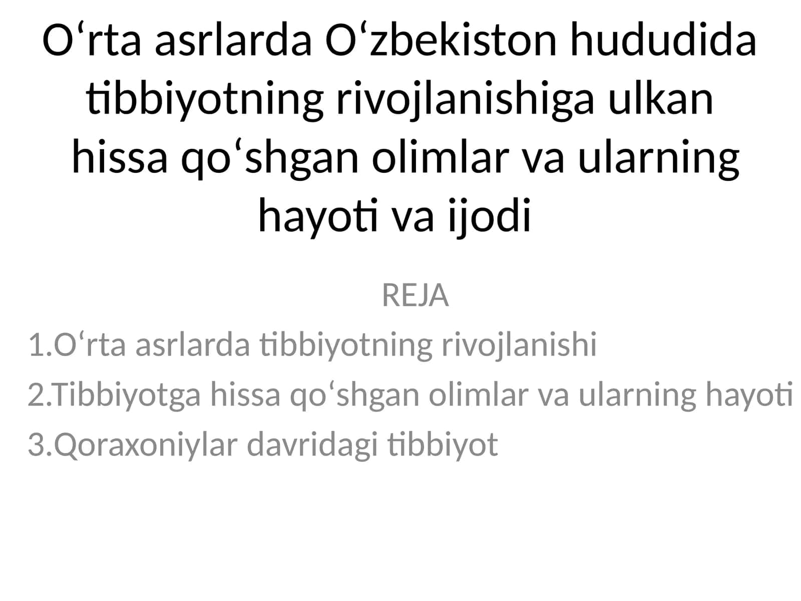Oʻrta asrlarda Oʻzbekiston hududida tibbiyotning rivojlanishiga ulkan hissa qoʻshgan olimlar va ula 1