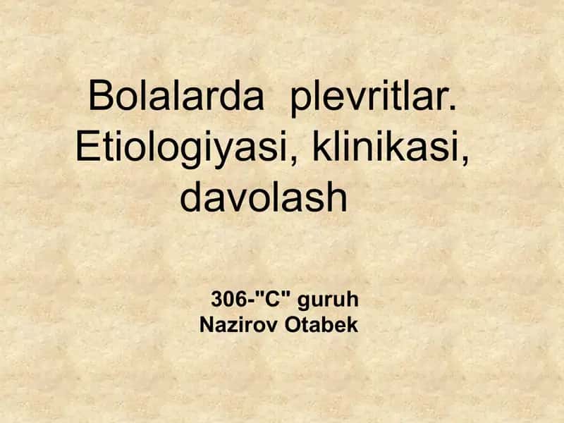 Bolalarda plevritlar. Etiologiyasi, klinikasi, davolash 1