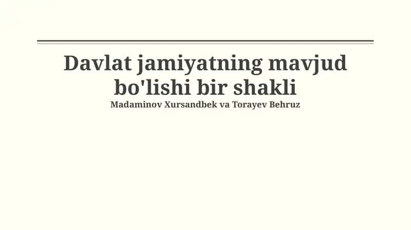 Davlat jamiyatning mavjud bo'lishi bir shakli 1