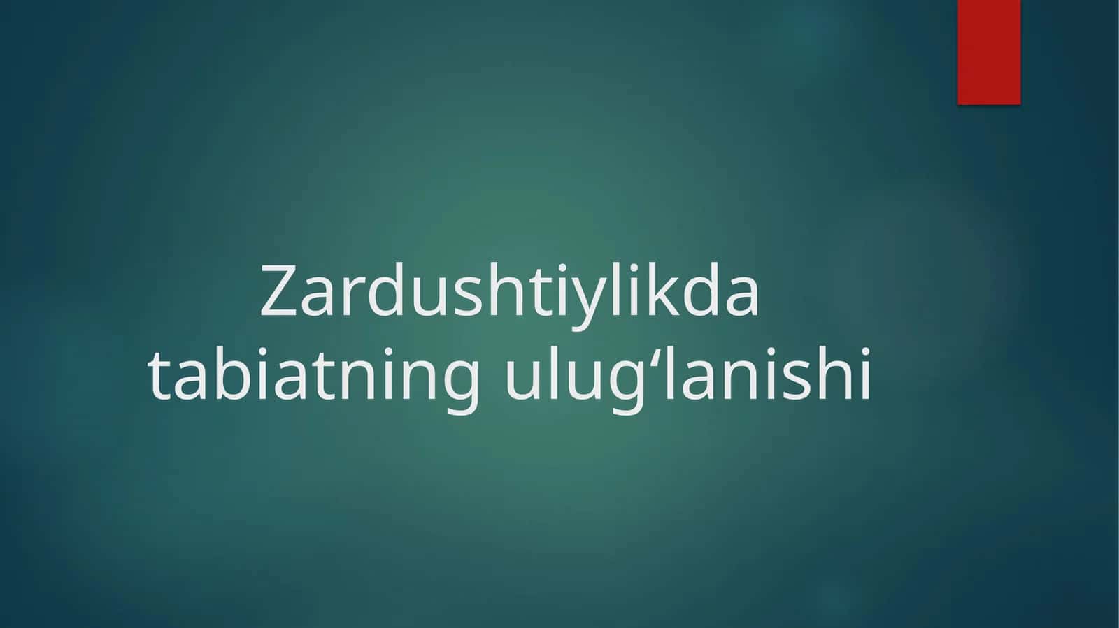 Zardushtilikda tabiatning ulugʻlanishi 1