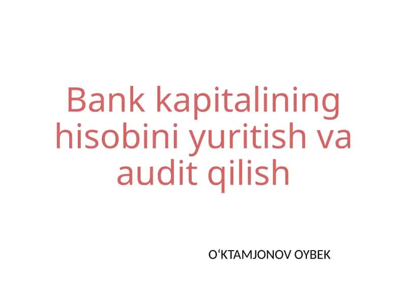 Bank kapitalining hisobini yuritish va audit qilish 1