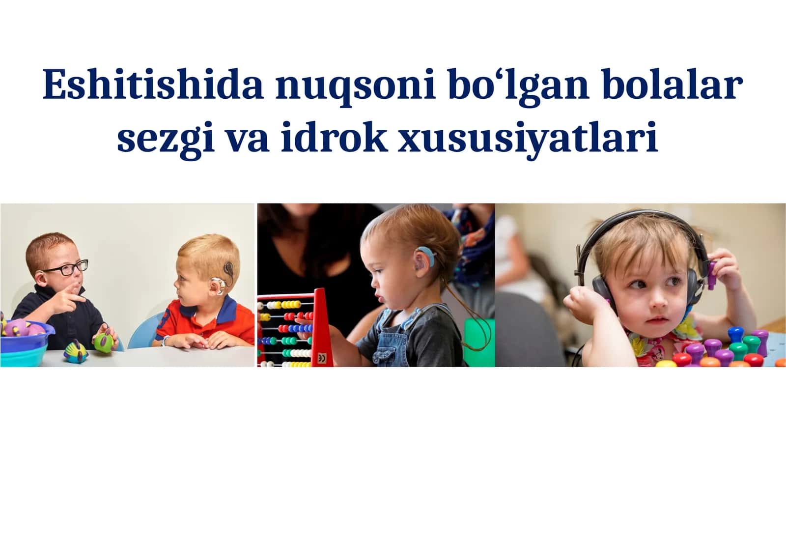 Eshitishida nuqsoni bo‘lgan bolalar sezgi va idrok xususiyatlari 1