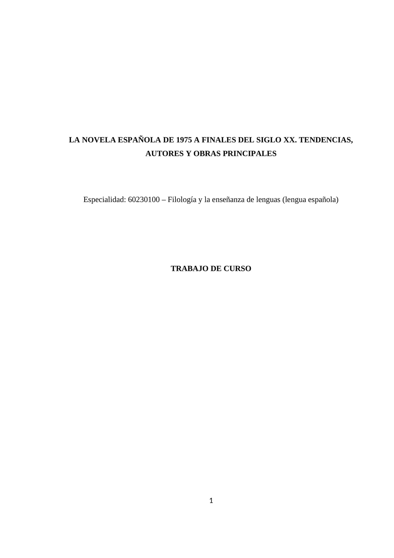 LA NOVELA ESPAÑOLA DE 1975 A FINALES DEL SIGLO XX. TENDENCIAS, AUTORES Y OBRAS PRINCIPALES 1