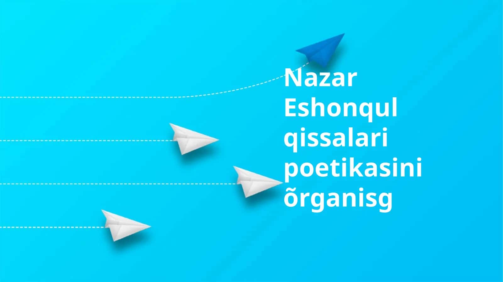 Nazar Eshonqul qissalari poetikasini õrganisg 1
