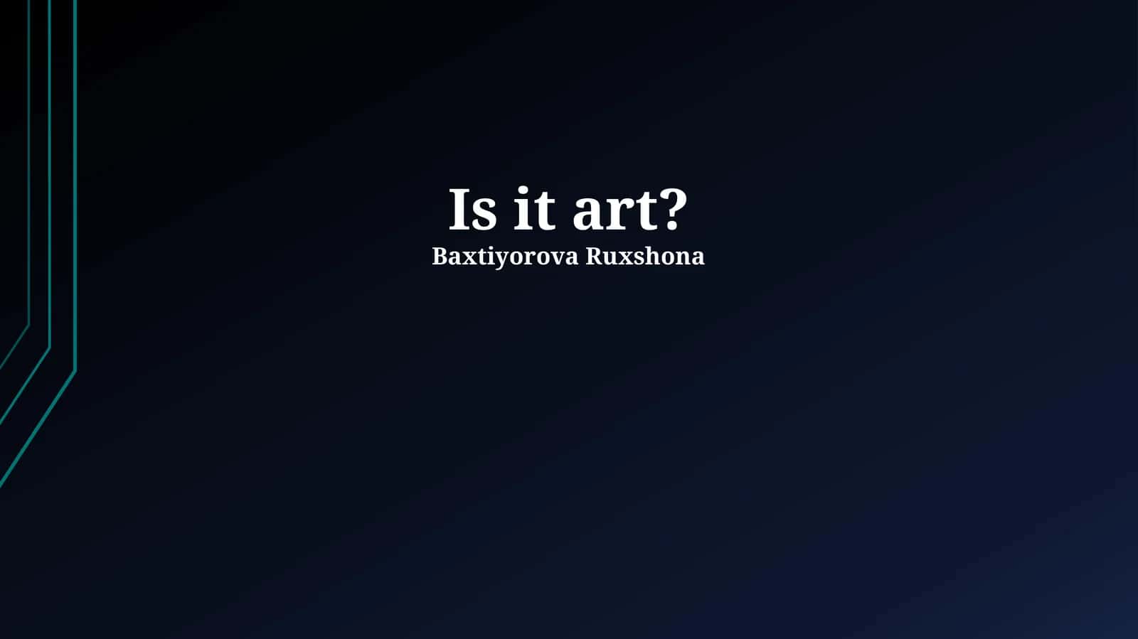 Is it art? Baxtiyorova Ruxshona 1