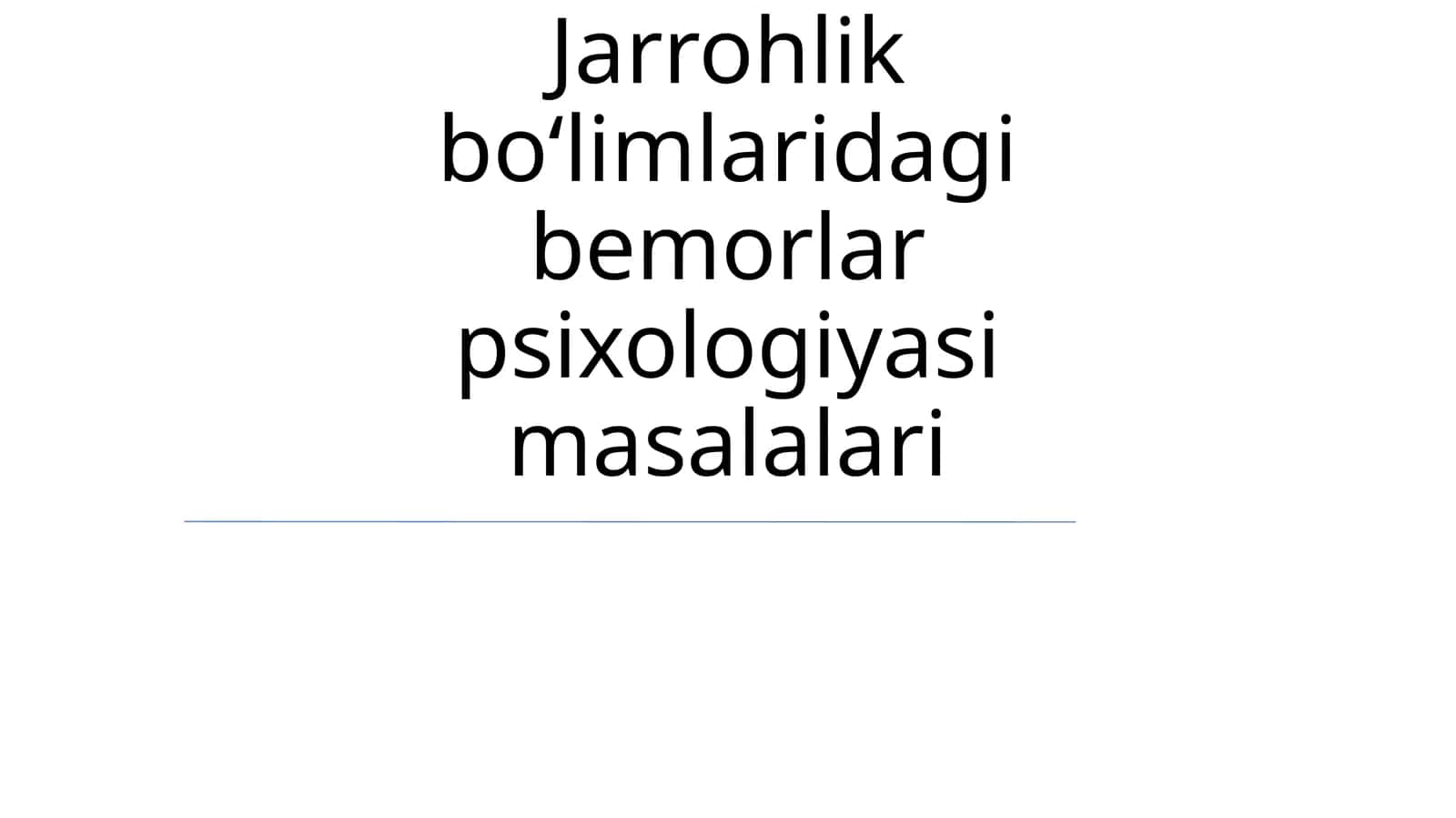 Jarrohlik boʻlimlaridagi bemorlar psixologiyasi masalalari 1