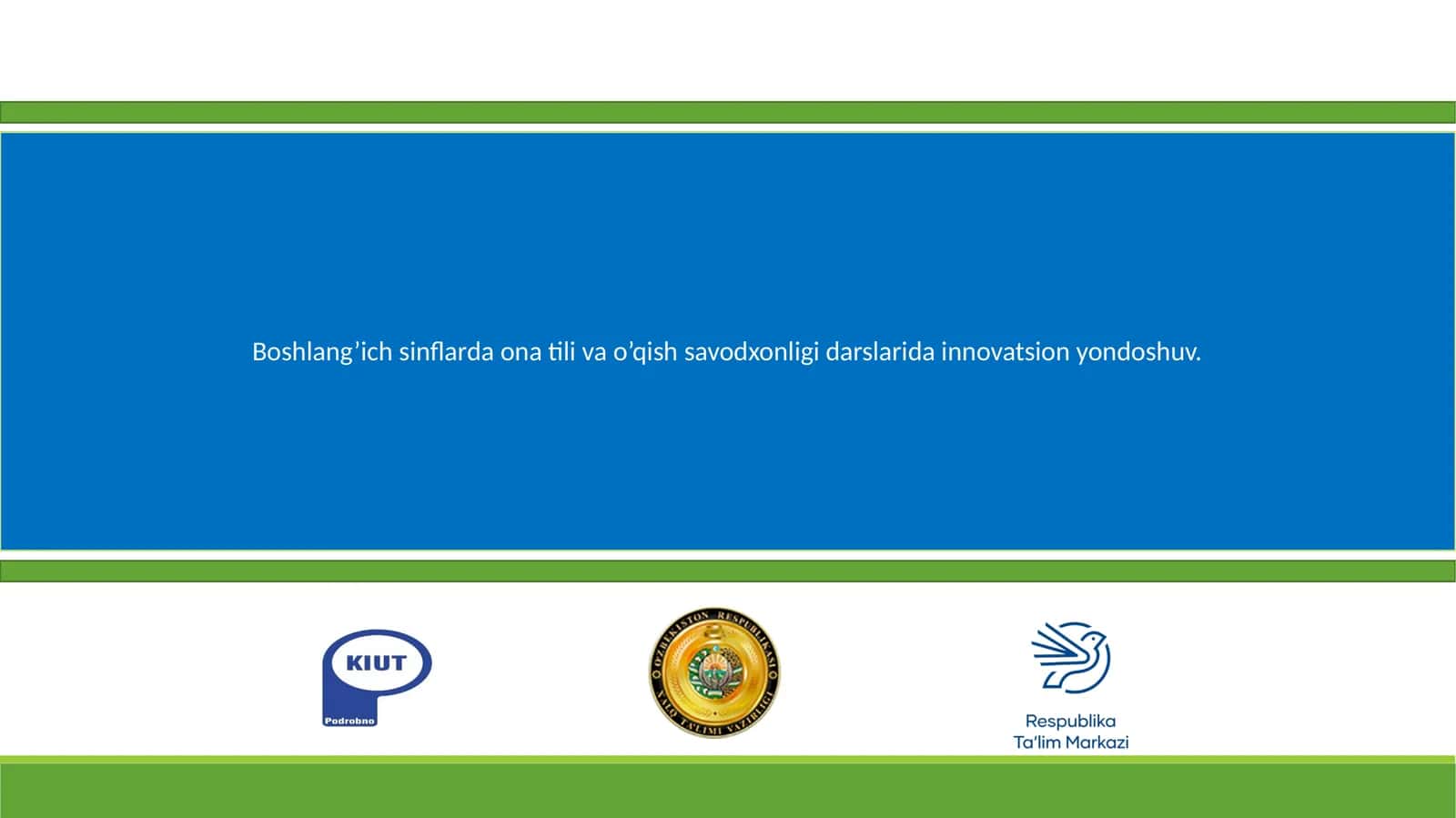 Boshlang’ich sinflarda ona tili va o’qish savodxonligi darslarida innovatsion yondoshuv 1