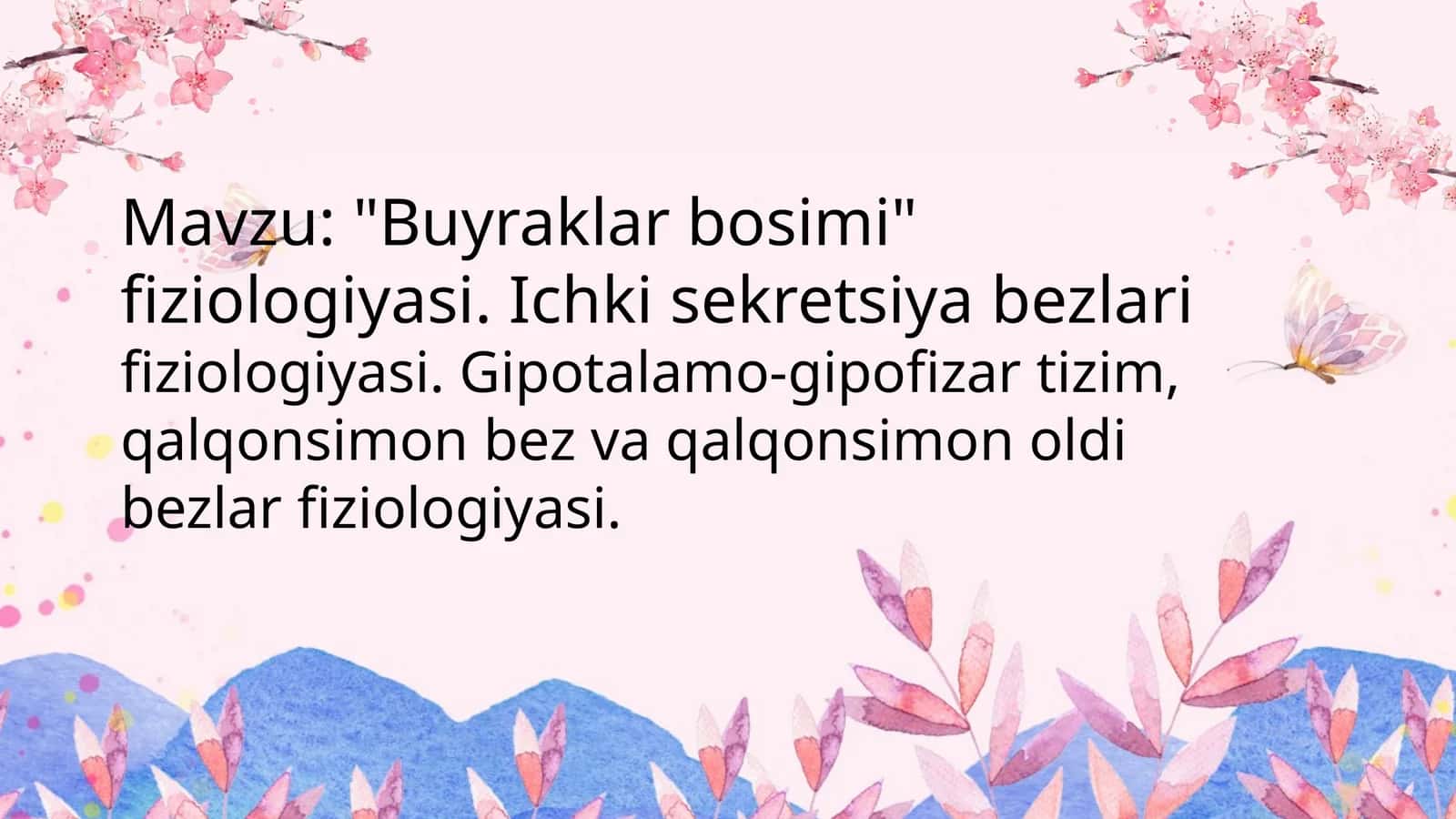 "Buyraklar bosimi" fiziologiyasi. Ichki sekretsiya bezlari fiziologiyasi. Gipotalamo-gipofizar tizim, qalqonsimon bez va qalqonsimon oldi bezlar fiziologiyasi 1