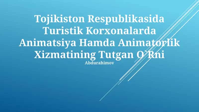 Tojikiston Respublikasida Turistik Korxonalarda Animatsiya Hamda Animatorlik Xizmatining Tutgan O`Rni 1