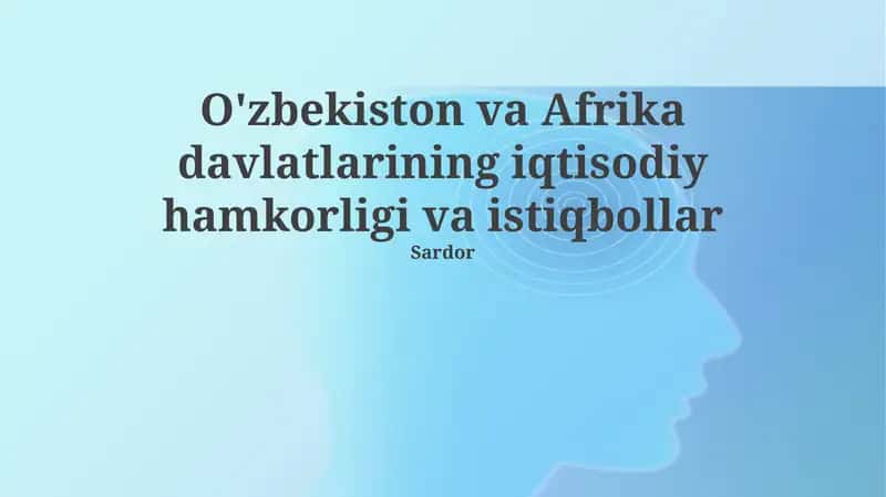 O'zbekiston va Afrika davlatlarining iqtisodiy hamkorligi va istiqbollar 1