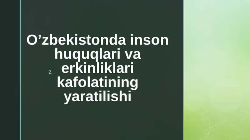 O’zbekistondai nson huquqlari va erkinliklari kafolatining yaratilishi 1