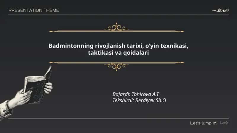 Badmintonning rivojlanish tarixi, o’yin texnikasi, taktikasi va qoidalari 1