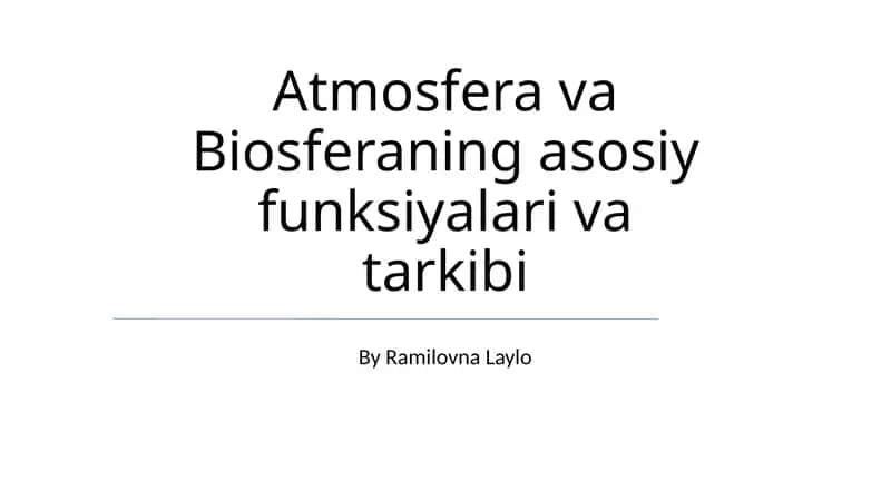 Atmosfera va Biosferaning asosiy funksiyalari va tarkibi 1