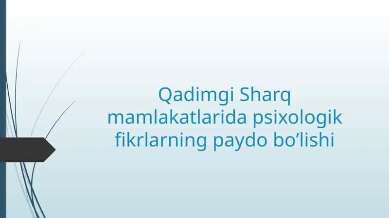 Qadimgi Sharq mamalakatlari psixologik fikrlarining paydo bo'lishi 1