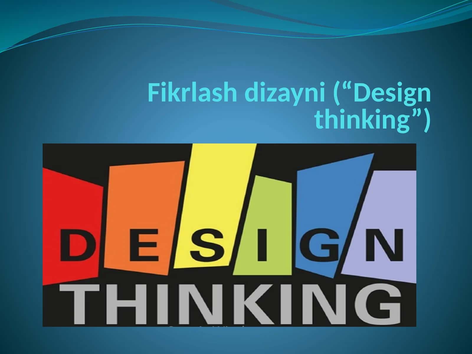 Fikrlash dizayni (“Design thinking”) 1