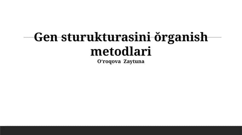 Gen sturukturasini ŏrganish metodlari 1
