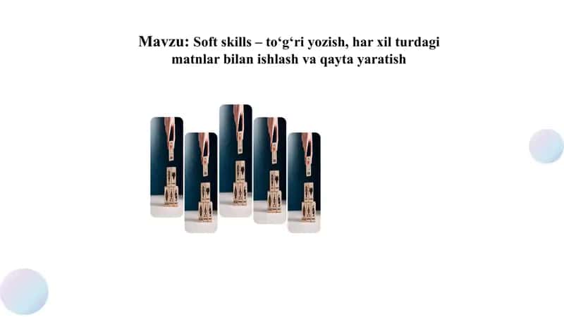 Soft skills – to‘g‘ri yozish, har xil turdagi matnlar bilan ishlash va qayta yaratish 1