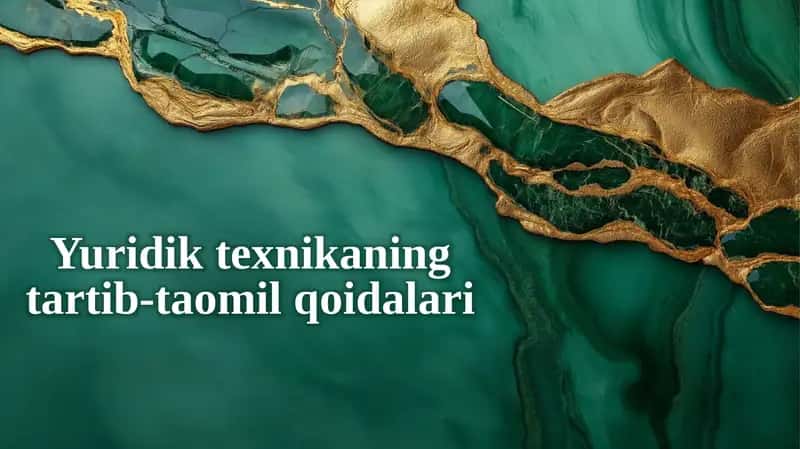 Yuridiktexnikaning tartib-taomil qoidalari 1
