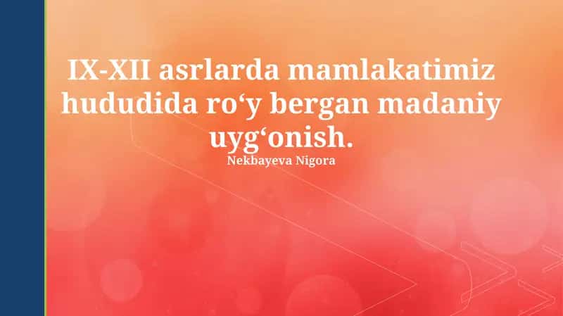 IX-XII asrlarda mamlakatimiz hududida roʻy bergan madaniy uygʻonish 1