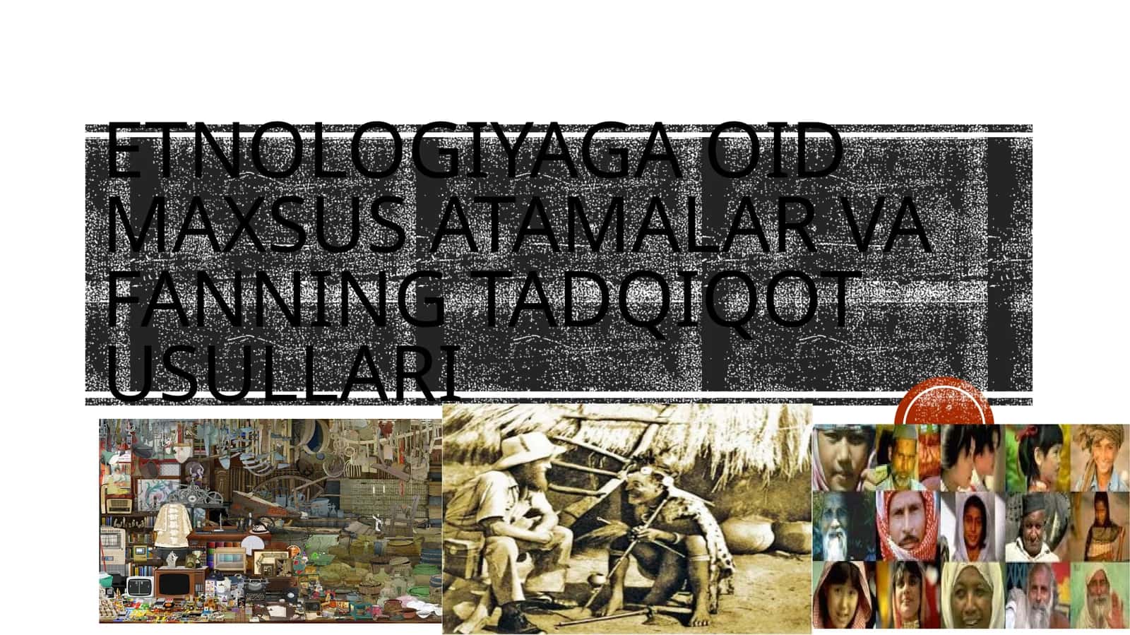 Etnologiyaga oid maxsus atamalar Va fanning tadqiqot usullari 1