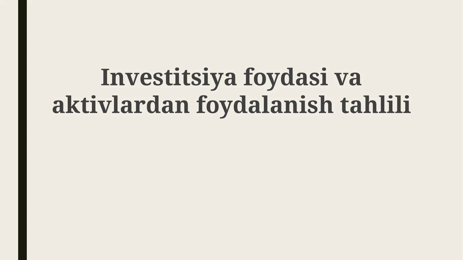 Investitsiyafoydasivaaktivlardanfoydalanishtahlili 1