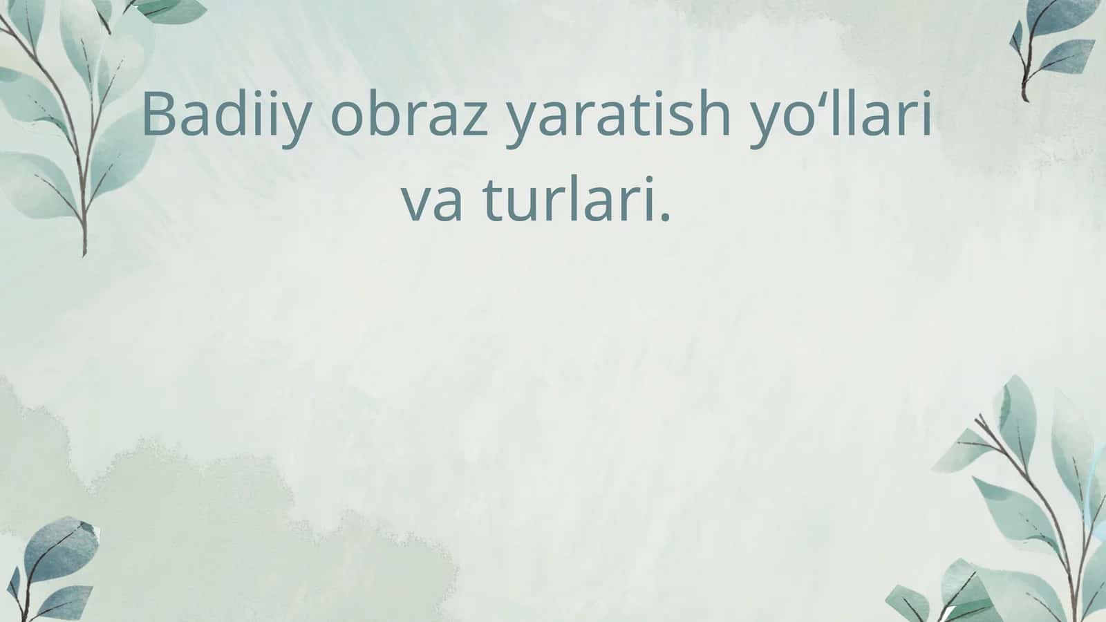 Badiiy obraz yaratish yoʻllari 1