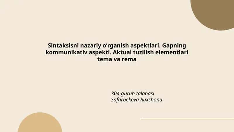 Sintaksisni nazariy oʻrganish aspektlari. Gapning kommunikativ aspekti. Aktual tuzilish elementlari tema va rema 1