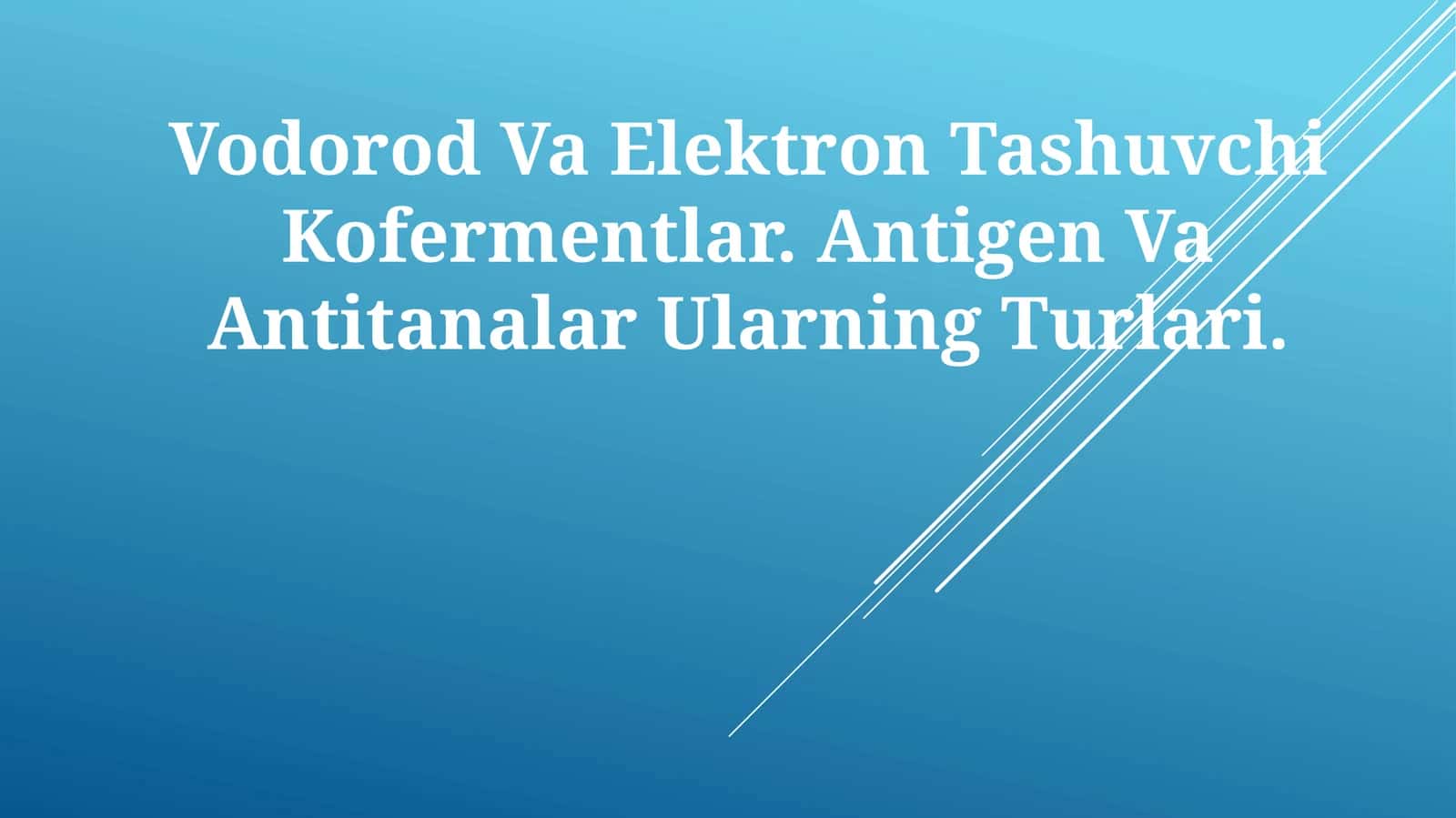 Vodorod Va Elektron Tashuvchi Kofermentlar. Antigen Va Antitanalar UlarningTurlari 1