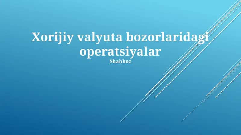 Xorijiy valyuta bozorlaridagi operatsiyalar 1